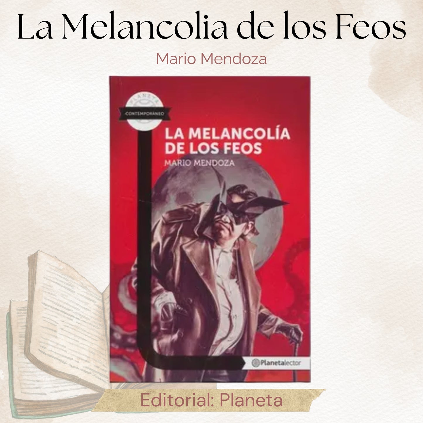 La Melancolía de los Feos Mario Mendoza